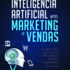 Inteligência artificial em marketing e vendas