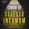 O trajeto comum ao sucesso incomum