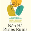 Não há partes ruins