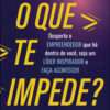 O que te impede?