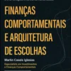 Finanças comportamentais e arquitetura de escolhas