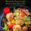 Receitas funcionais para o seu dia a dia