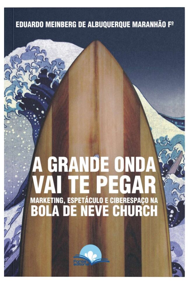 A GRANDE ONDA VAI TE PEGAR: MARKETING, ESPETÁCULO E CIBERESPAÇO NA BOLA DE NEVE CHURCH - Image 3