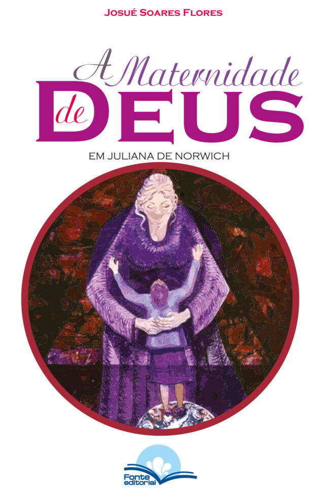 A MATERNIDADE DE DEUS EM JULIANA DE NORWICH