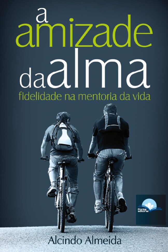 A Amizade Da Alma: Fidelidade na Mentoria da Vida