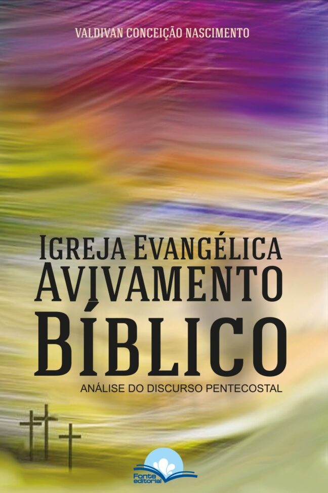 Igreja Evangélica, Avivamento Bíblico: Análise do discurso pentecostal