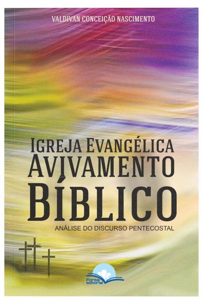 Igreja Evangélica, Avivamento Bíblico: Análise do discurso pentecostal - Image 3