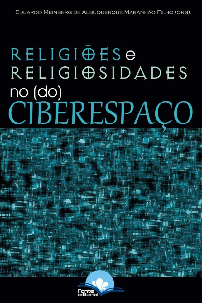 Religiões e Religiosidades no (do) Ciberespaço