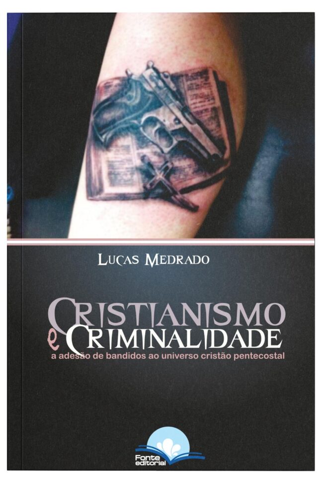 Cristianismo e Criminalidade: A adesão de bandidos ao universo cristão pentecostal - Image 3