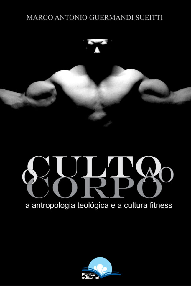 O Culto ao Corpo: A antropologia teológica e a cultura fitness