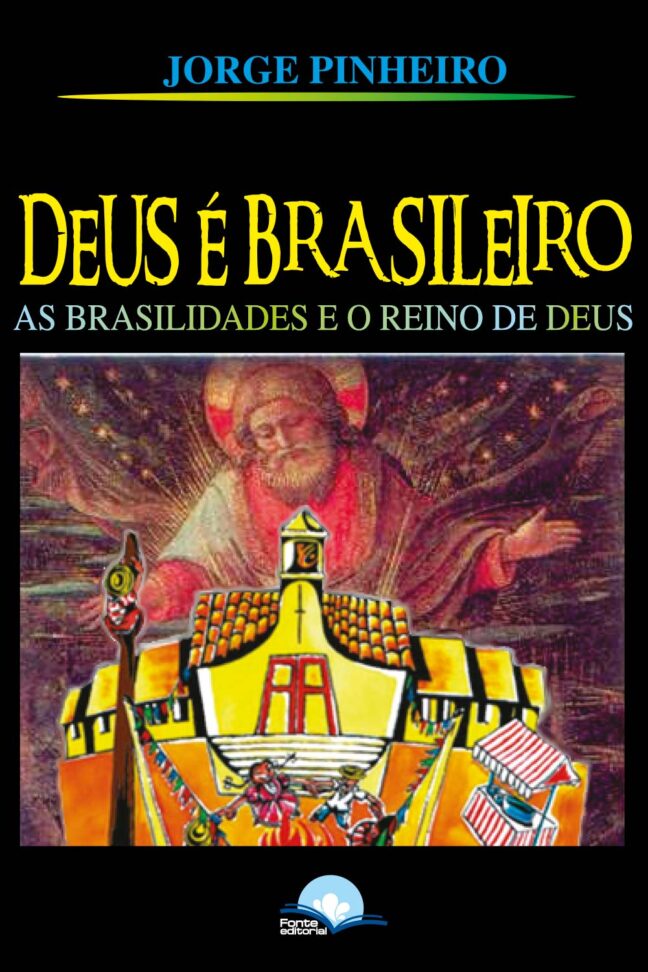 Deus é Brasileiro: As brasilidades do reinio de Deus