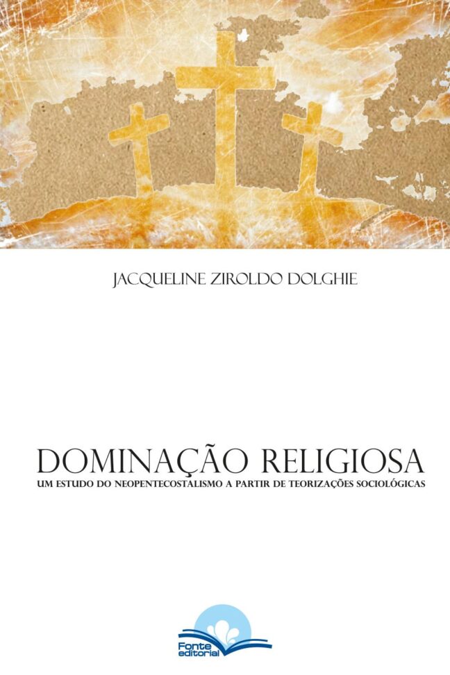 Dominação Religiosa : Um estudo do neopentecostalismo a partir de teorizações sociológicas