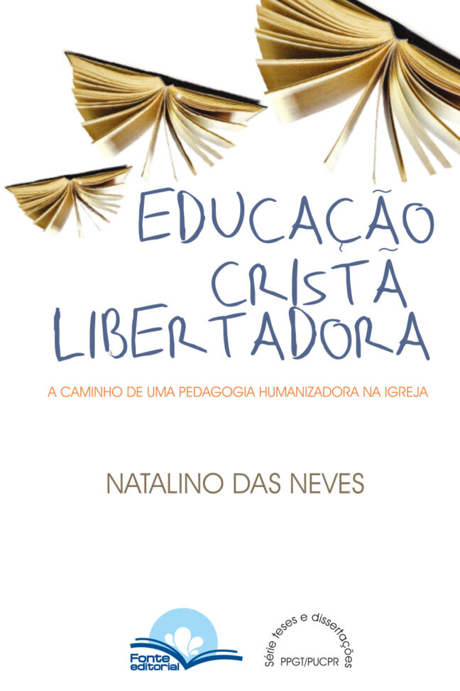 Educação Cristã Libertadora: a Caminho de Uma Pedagogia Humanizadora na Igreja