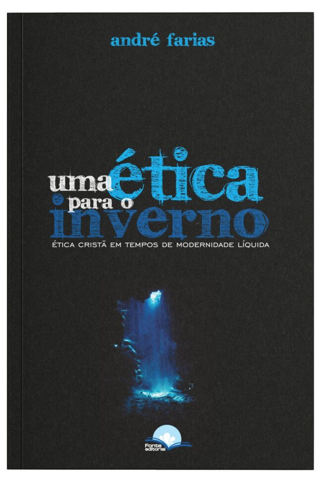 Uma Ética Para o Inverno: Ética cristã em tempos de modernidade líquida - Image 3