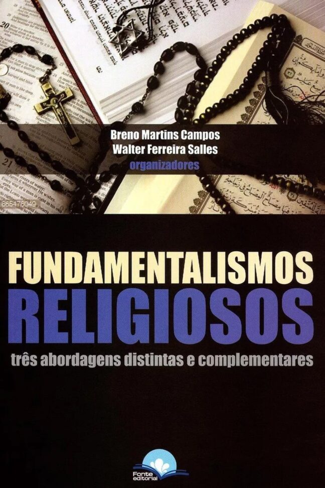 Fundamentalismos Religiosos: Três abordagens distintas e complementares