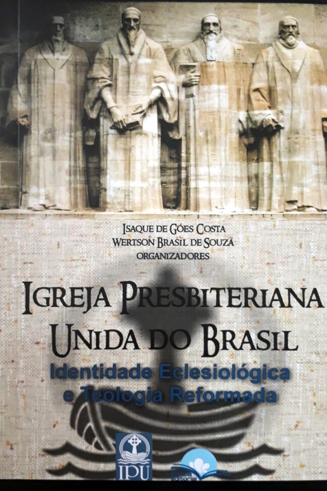 Igreja Presbiteriana Unida do Brasil: Identidade eclesiológica e teologia reformada