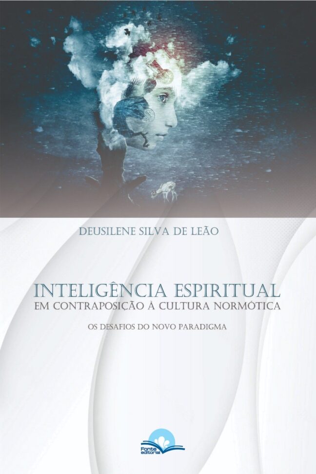 INTELIGÊNCIA ESPIRITUAL, EM CONTRAPOSIÇÃO Á CULTURA NORMÔTICA