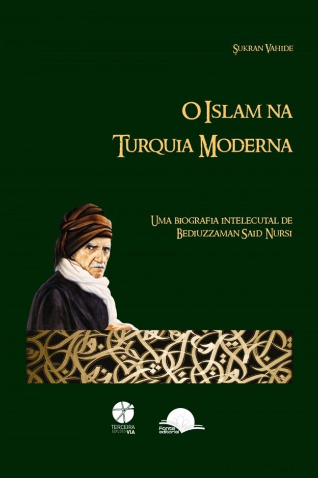 O Islam na Turquia Moderna: Uma biografia intelectual de Bediuzzaman Said Nursi