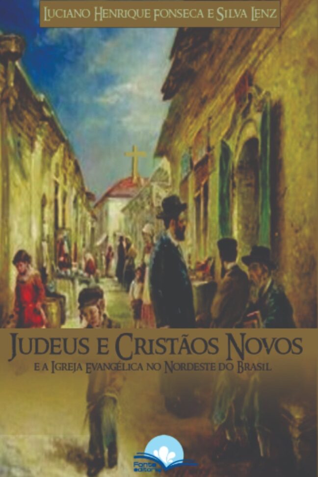 Judeus e Cristãos Novos: A Igreja Evangélica no Nordeste