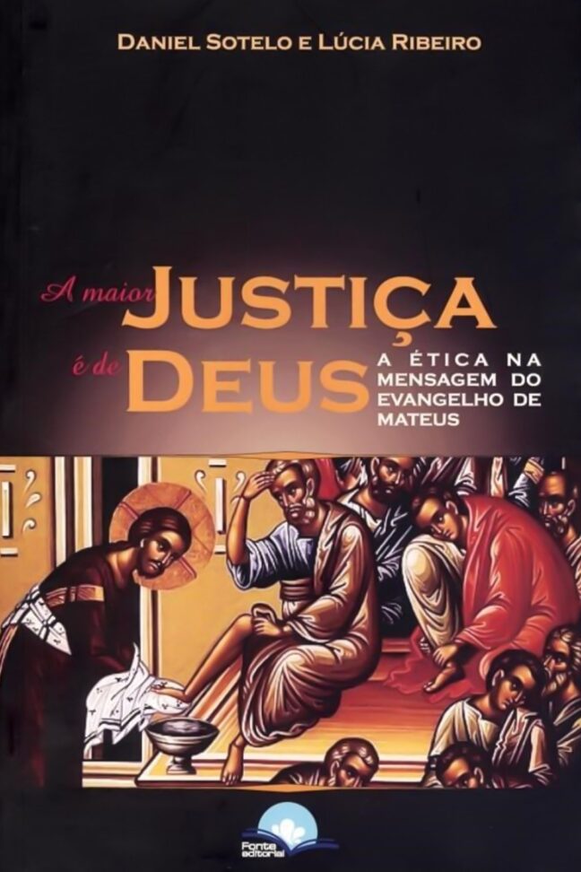 A Maior Justiça é de Deus: A ética na mensagem do evangelho de Mateus