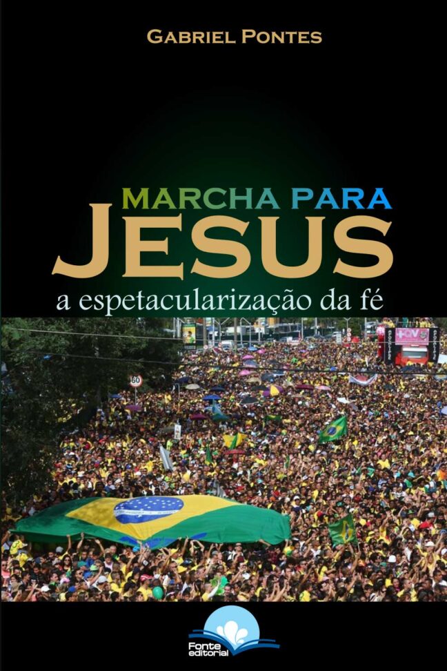 Marcha para Jesus: A espetacularização da fé