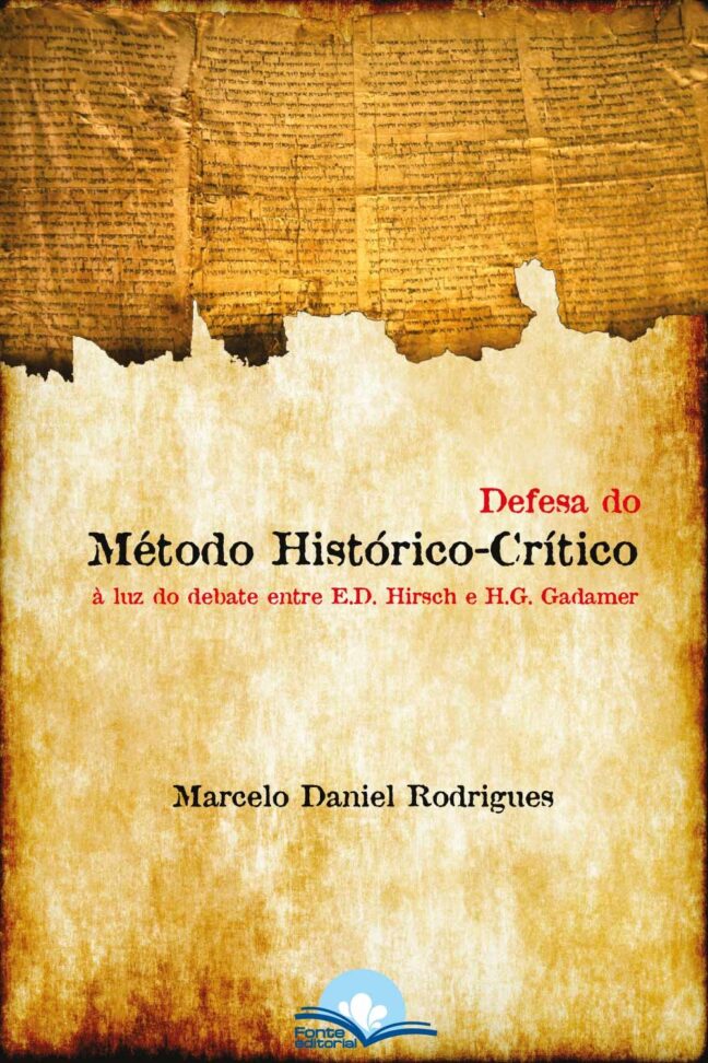 Defesa do Método Histórico-crítico: à luz do debate entre E. D. Hirsch e H. G. Gadamer