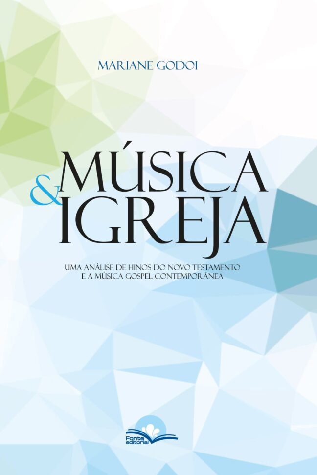 Música & Igreja: Uma análise de hinos do novo testamento e a música Gospel contemporânea