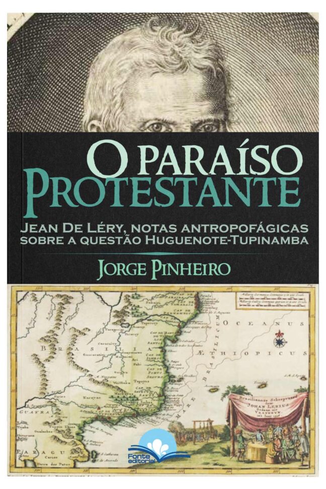 O Paraíso Protestante: Jean de Léry, Notas Antropofágicas sobre a questão Huguenote-Tupinambá - Image 3