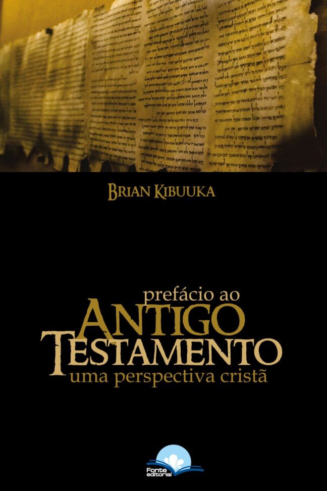 Prefácio ao Antigo Testamento: Uma perspectiva cristã