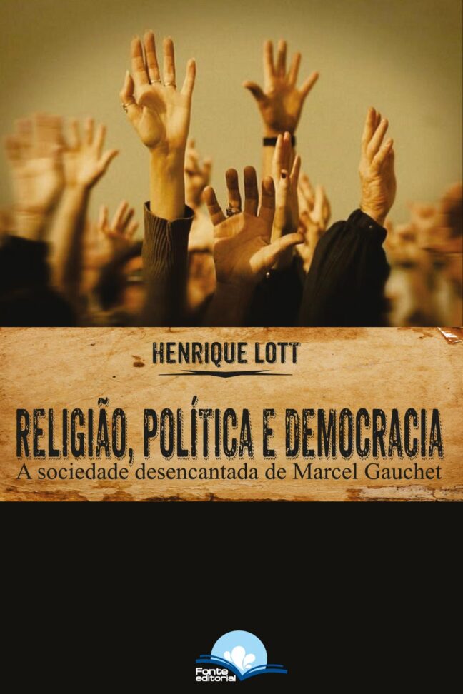 Religião, Política e Democracia: A sociedade desencantada de Marcel Gauchet