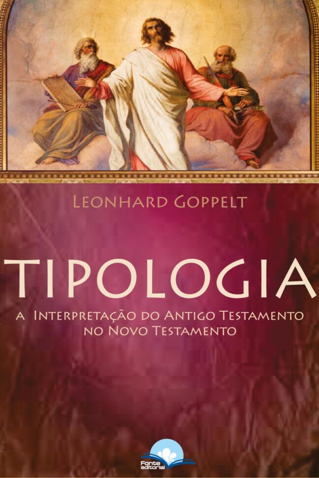 Tipologia: A interpretação do Antigo Testamento no Novo Testamento