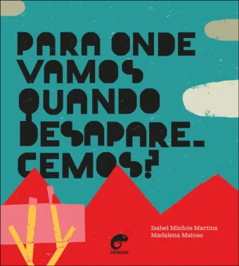 Para onde vamos quando desaparecemos?