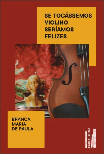 Se tocássemos violino seríamos felizes