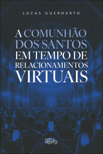 A comunhão dos santos em tempo de relacionamentos virtuais