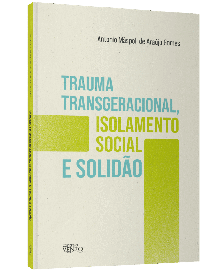 Trauma transgeracional, isolamento social e solidão - Imagem 2