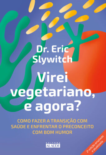 Virei vegetariano, e agora?