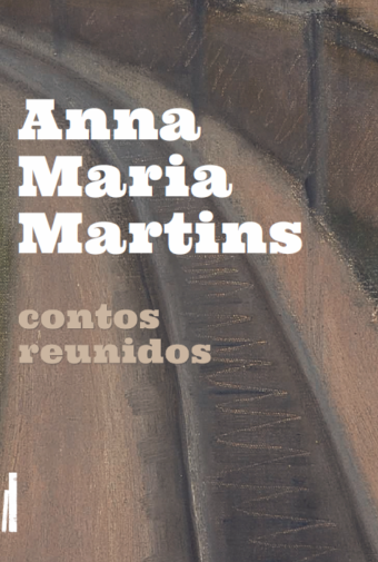 Contos reunidos. Anna Maria Martins
