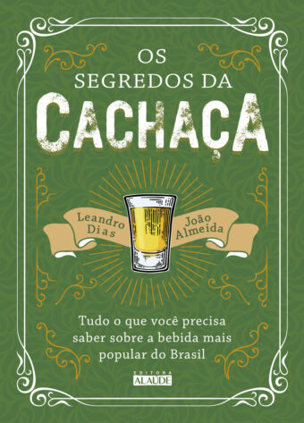 Os segredos da cachaça