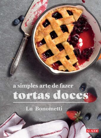 A simples arte de fazer tortas doces