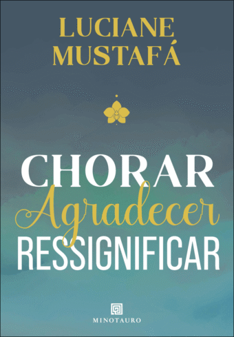 Chorar, agradecer, resignificar