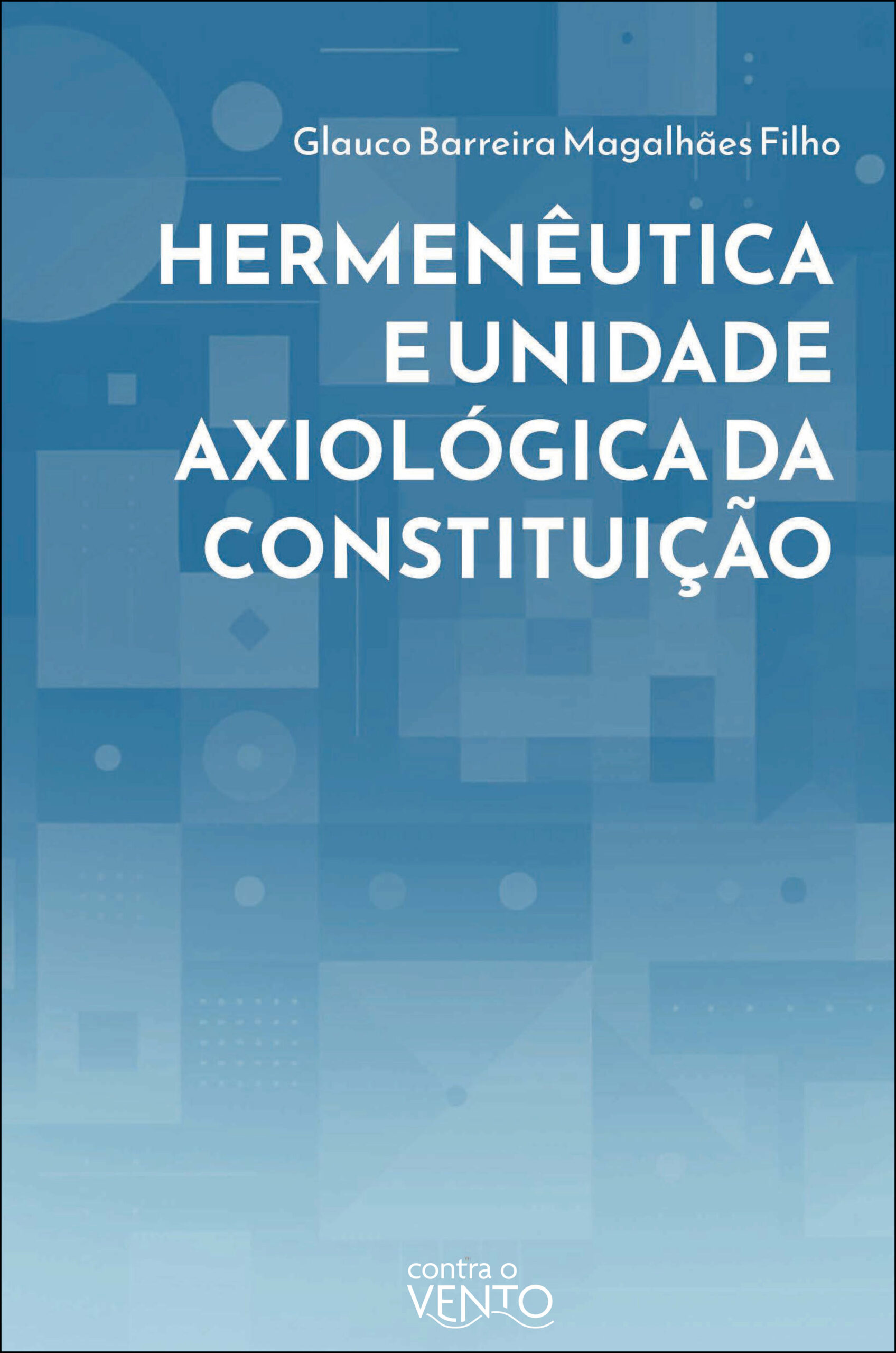 Hermenêutica e unidade axiológica da constituição