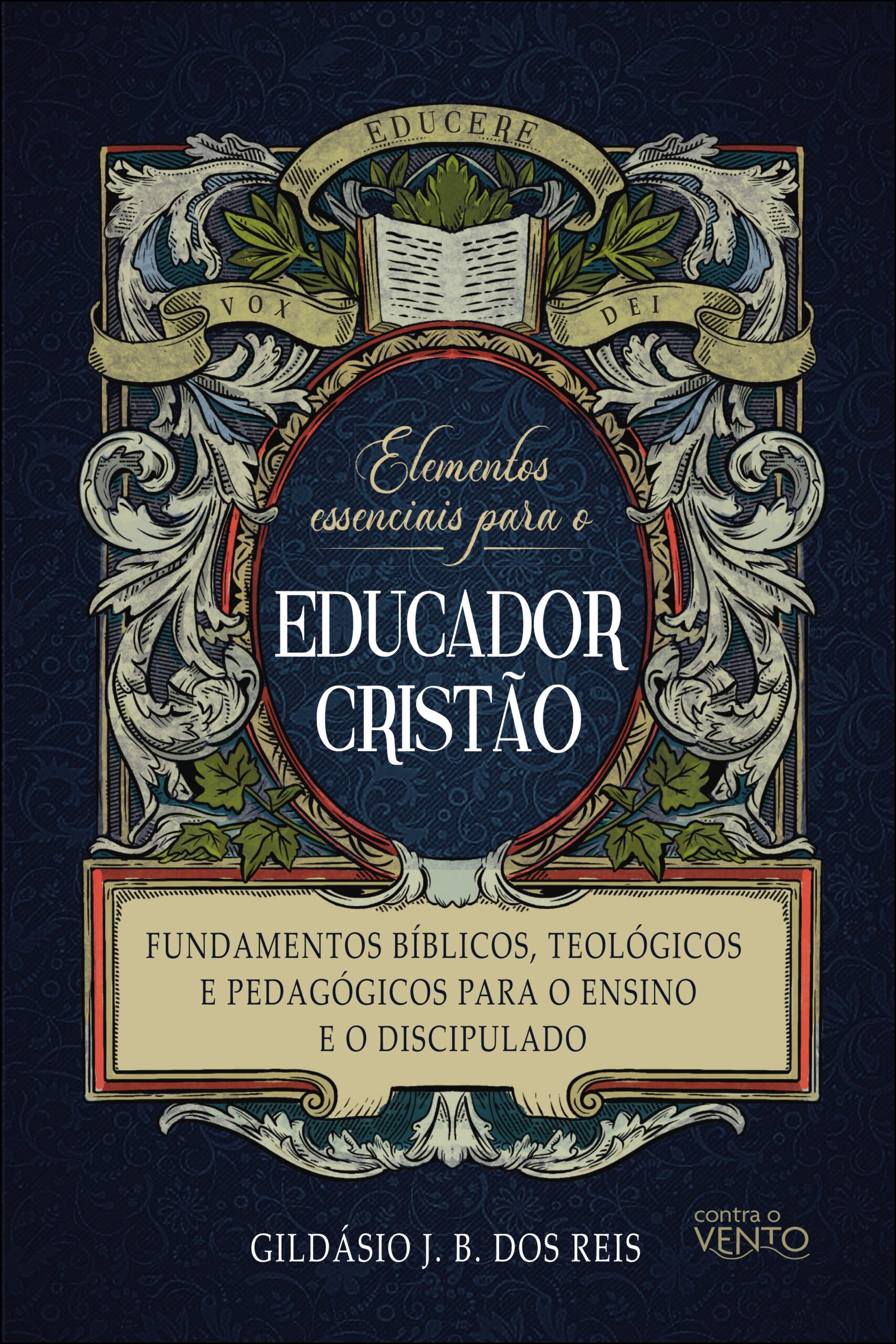Elementos essenciais para o educador cristão